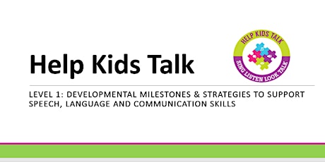 Help Kids Talk- Level 1 Milestones & strategies to support  communication