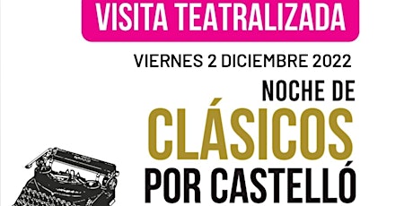 Visita Teatralizada 'Noche de clásicos por Castelló'
