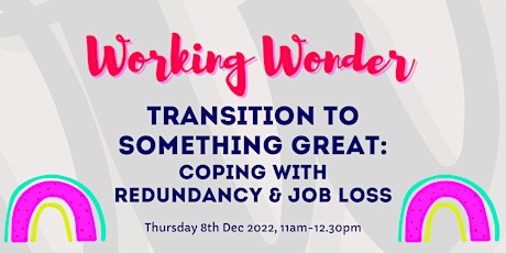 Transition to something great - Coping with redundancy and job loss