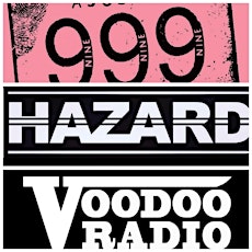 999 plus Support from Hazard and Voodoo Radio