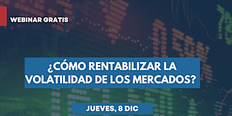 Imagen principal de ¿Cómo rentabilizar la volatilidad de los mercados?