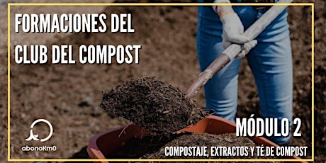 Imagen principal de Módulo 2 - Compostaje, Extractos y Té de Compost.