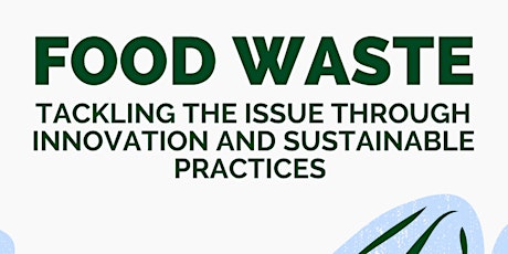 Food waste: tackling the issue through innovation and sustainable practices