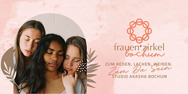 Frauen*zirkel Bochum - zum Reden, Lachen, Weinen. Zum Du Sein.