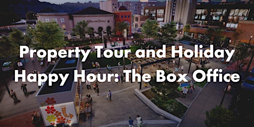 Property Tour and Holiday Happy Hour: The Box Office