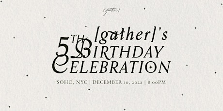 [gather]'s 5th Birthday Party Celebration