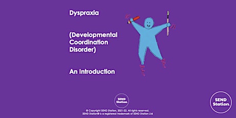 Dyspraxia (Developmental Coordination Disorder) - An Introduction