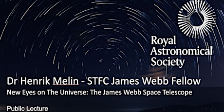 New Eyes on The Universe: The James Webb Space Telescope (online only)