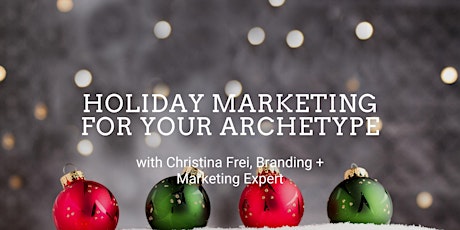 Holiday Marketing for Your Archetype