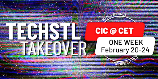 TechSTL Takeover at CIC@CET (Members Only)