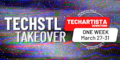 TechSTL Takeover at Techartista Downtown (Members Only)