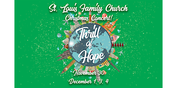 St. Louis Family Church's Thrill Of Hope Christmas Concert!