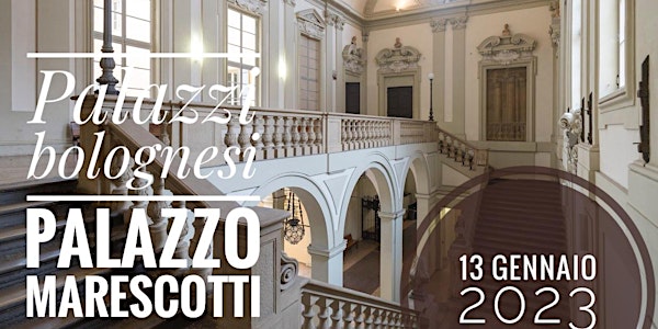 I Meravigliosi  Palazzi di Bologna: Palazzo Marescotti con Anna Brini