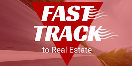 FAST TRACK to real estate