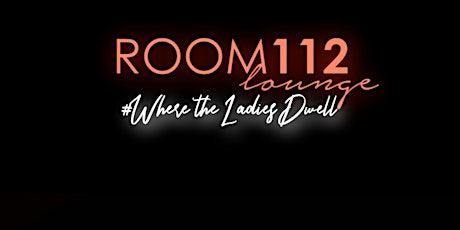 Room 112 Where the Ladies Dwell Bad and Boujee Saturdays NYC Ladies Night