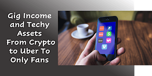 Imagem principal do evento Gig Income & Techy Assets - From Crypto to Uber to OnlyFans