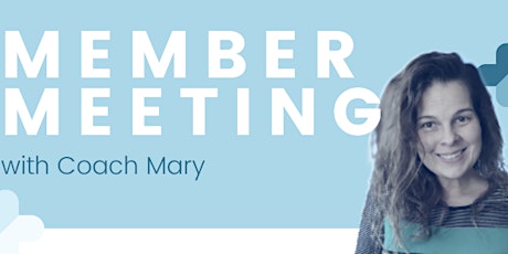 Member Meeting w/ Coach Mary