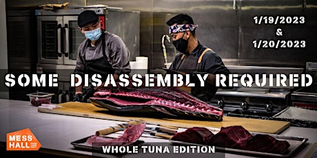 Some Disassembly Required - WHOLE TUNA CUTTING + TUNA DINNER INCLUDED