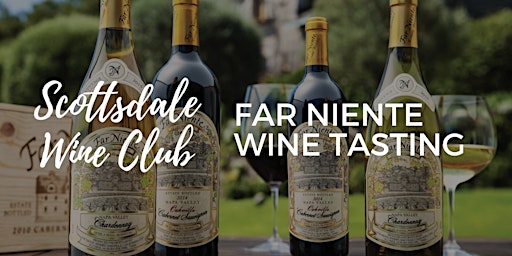 Scottsdale Wine Club - Far Niente Wine Tasting