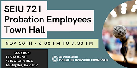 Town Hall for L.A. County Probation Department Employees (SEIU Local 721)