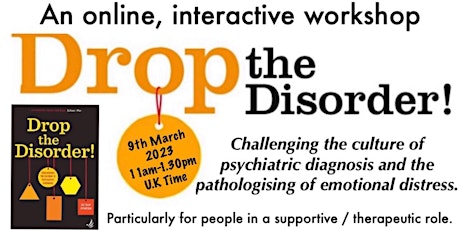 Drop the Disorder! Introducing the challenge to psychiatric diagnosis.