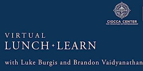 Lunch & Learn with Luke Burgis and Brandon Vaidyanathan