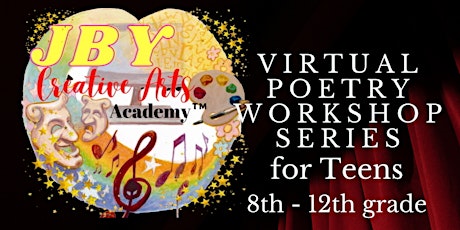 Virtual Poetry Workshop Series for Teens -  Host, JBY Creative Arts Academy