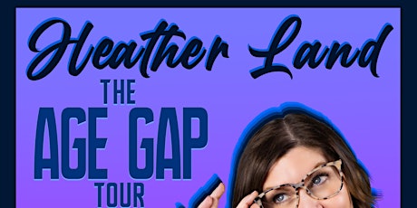 Heather Land - The Age Gap Tour