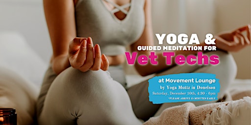 Unwind from the Daily Grind: Yoga for Veterinary Technicians