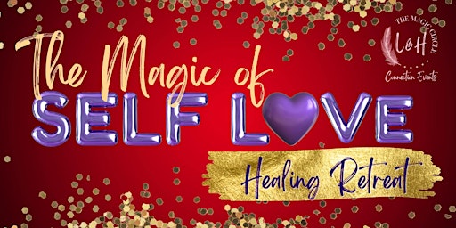 The Magic of Self-Love & Healing Retreat