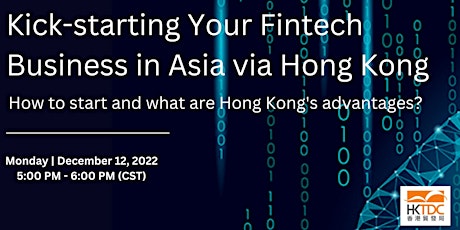 Kickstarting Your Fintech Business in Asia via Hong Kong