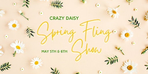 Crazy Daisy Spring Fling Show