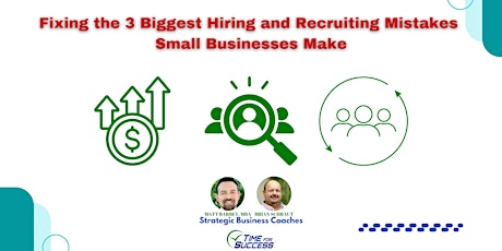 Fixing the 3 Biggest Hiring and Recruiting Mistakes Small Businesses Make