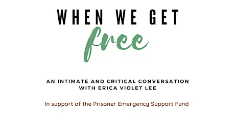 When We Get Free: Transformative Justice & Abolition with Erica Violet Lee