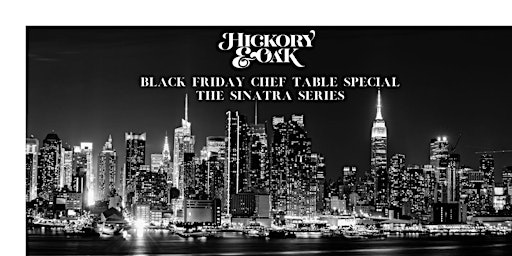 $750 Black Friday Chef Table:  The Sinatra Series