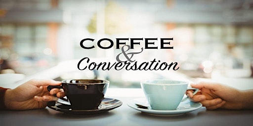 Coffee and Meaningful Conversation (every Thursday)