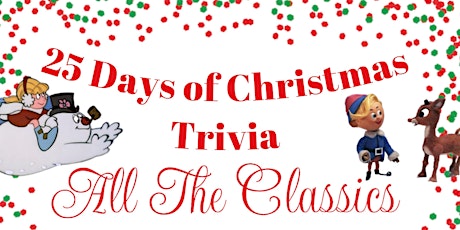 25 Days of Christmas - All the Classics - Holiday Trivia