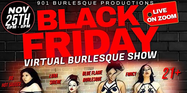 901 Burlesque Productions presents Black Friday Virtual Burlesque Show