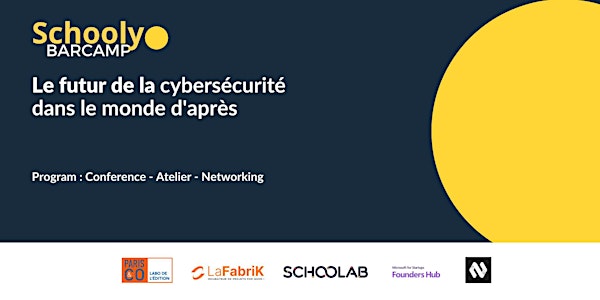 Schooly Barcamp : comment former à la cybersécurité, aujourd'hui et demain?