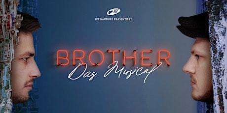 Hauptbild für Brother - Das Musical @ ICF Hamburg 17.12.2022 17 Uhr