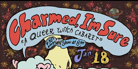 Charmed, I’m Sure: A Queer Witch Ritual Cabaret