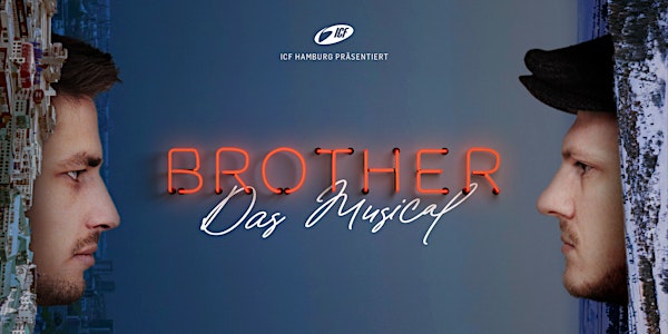 Brother - Das Musical @ ICF Hamburg 18.12.2022 11 Uhr