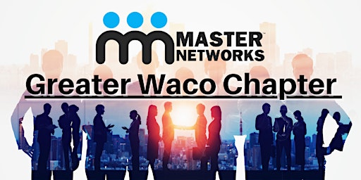 Master Networks Greater Waco