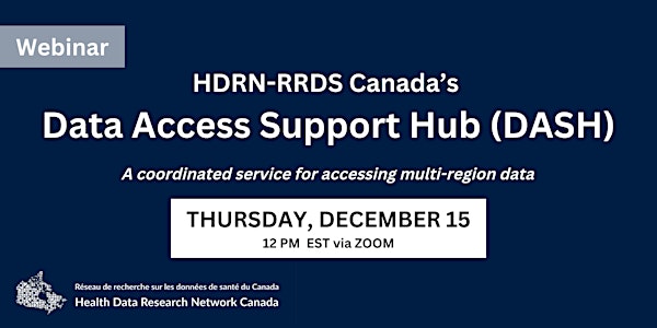 HDRN Canada’s Data Access Support Hub (DASH) webinar