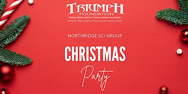 Triumph Foundation Northridge SCI Life Series Group CHRITSMAS PARTY