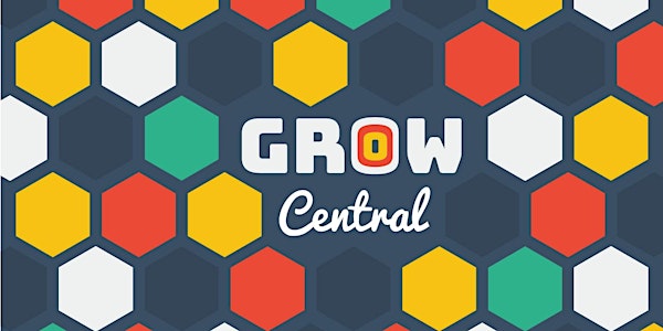 Grow Central Learning Community: Gathering 1