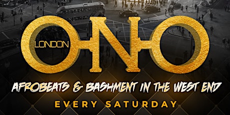 ONO LONDON - Afrobeats & Bashment In The Westend