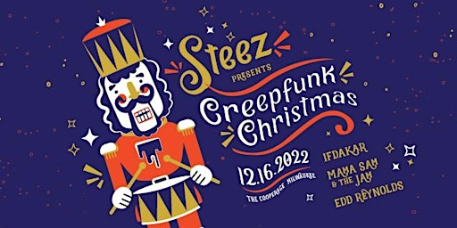 STEEZ Creepfunk Xmas w/ Ifdakar + Mama Sam and the Jam + Edd Reynolds