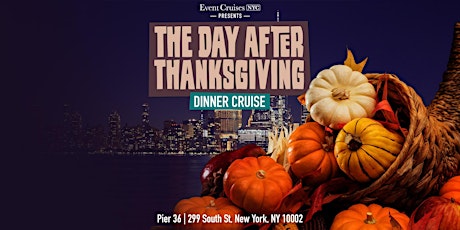 The Day After Thanksgiving Dinner Cruise Aboard Manhattan II