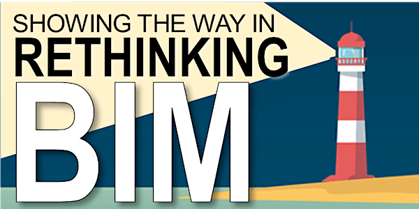 Showing the way in Rethinking BIM